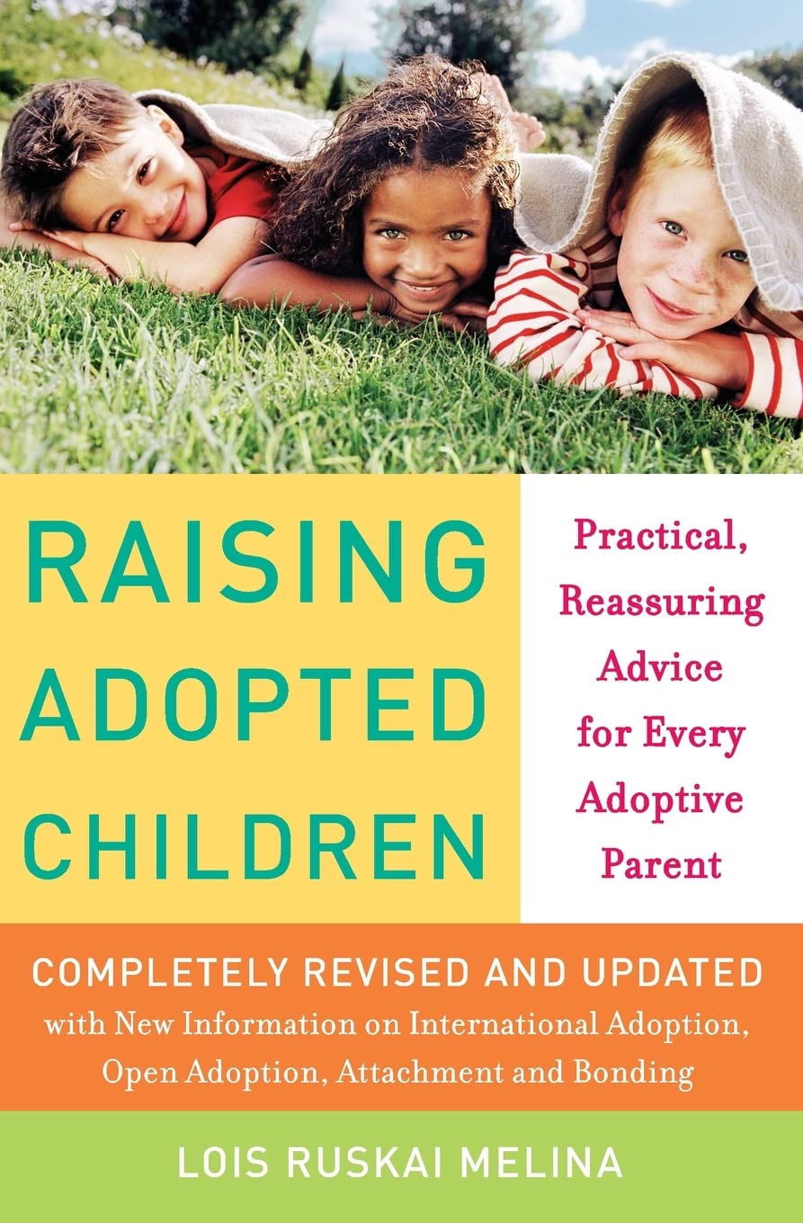 Raising Adopted Children, Revised Edition: Practical Reassuring Advice for Every Adoptive Parent,Used