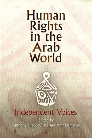 Human Rights in the Arab World: Independent Voices (Pennsylvania Studies in Human Rights),Used