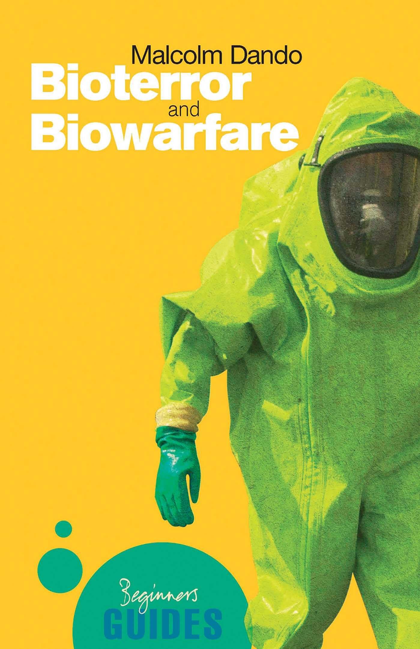 Bioterror And Biowarfare: A Beginner'S Guide (Beginner'S Guides)
