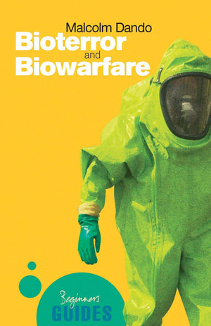 Bioterror And Biowarfare: A Beginner'S Guide (Beginner'S Guides)