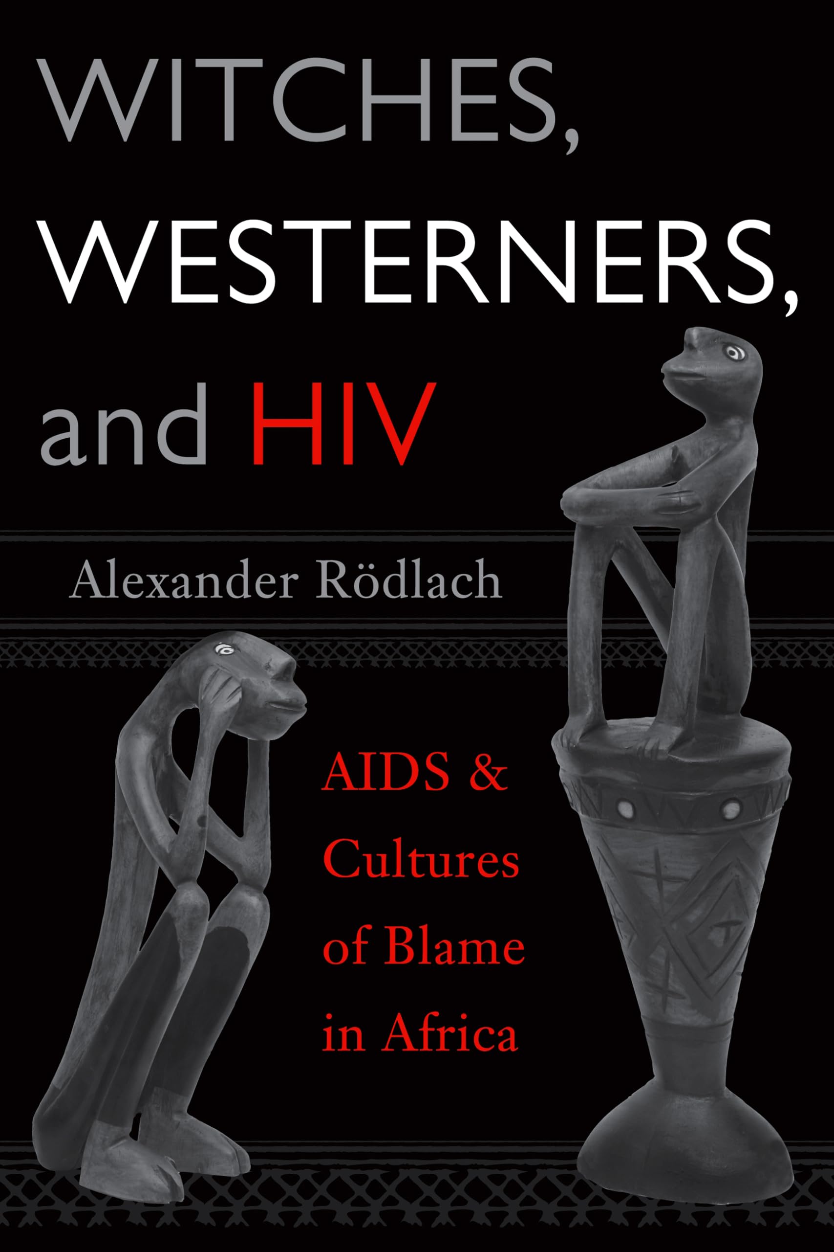 Witches, Westerners, and HIV,New