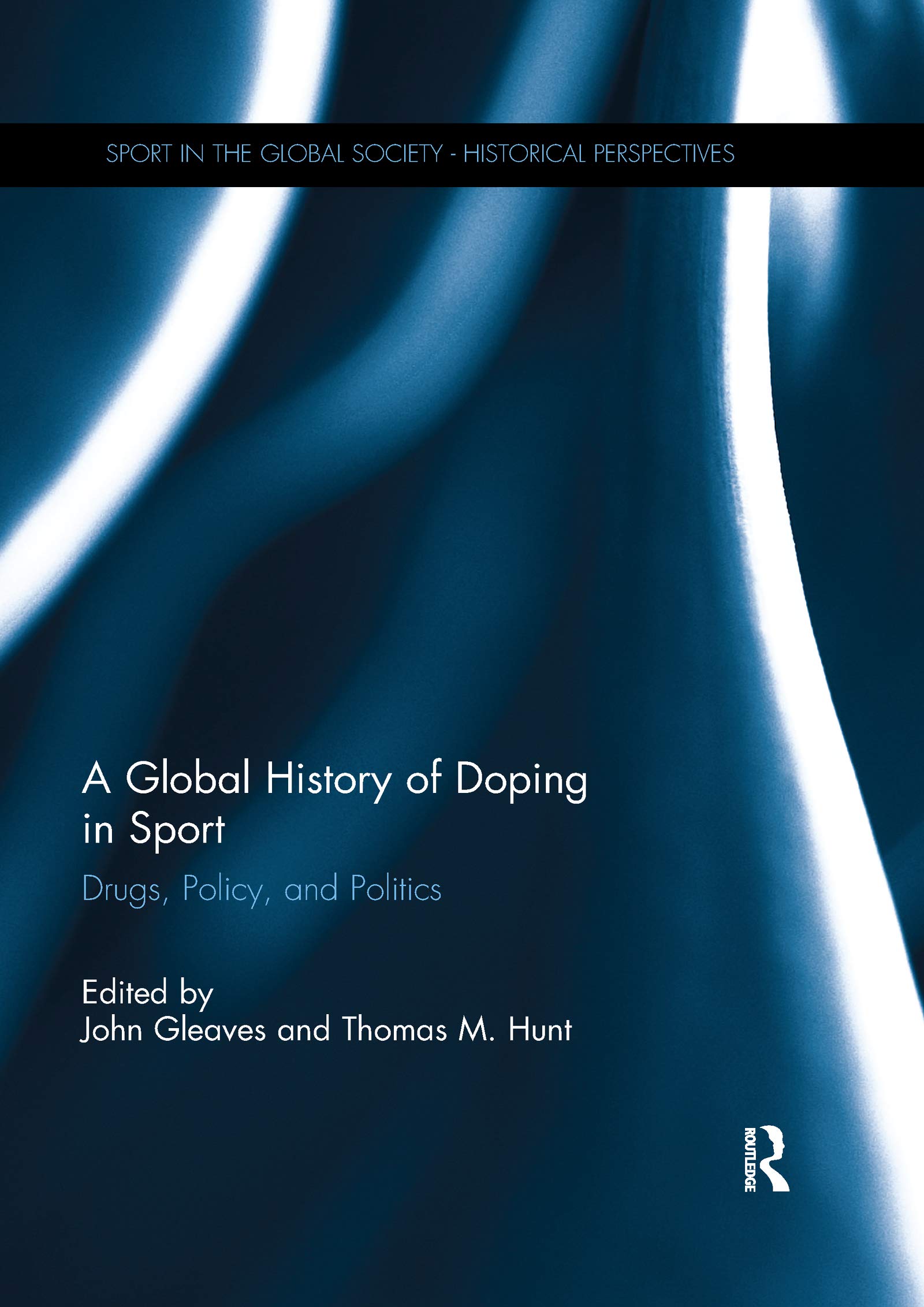 A Global History of Doping in Sport (Sport in the Global Society  Historical Perspectives),Used