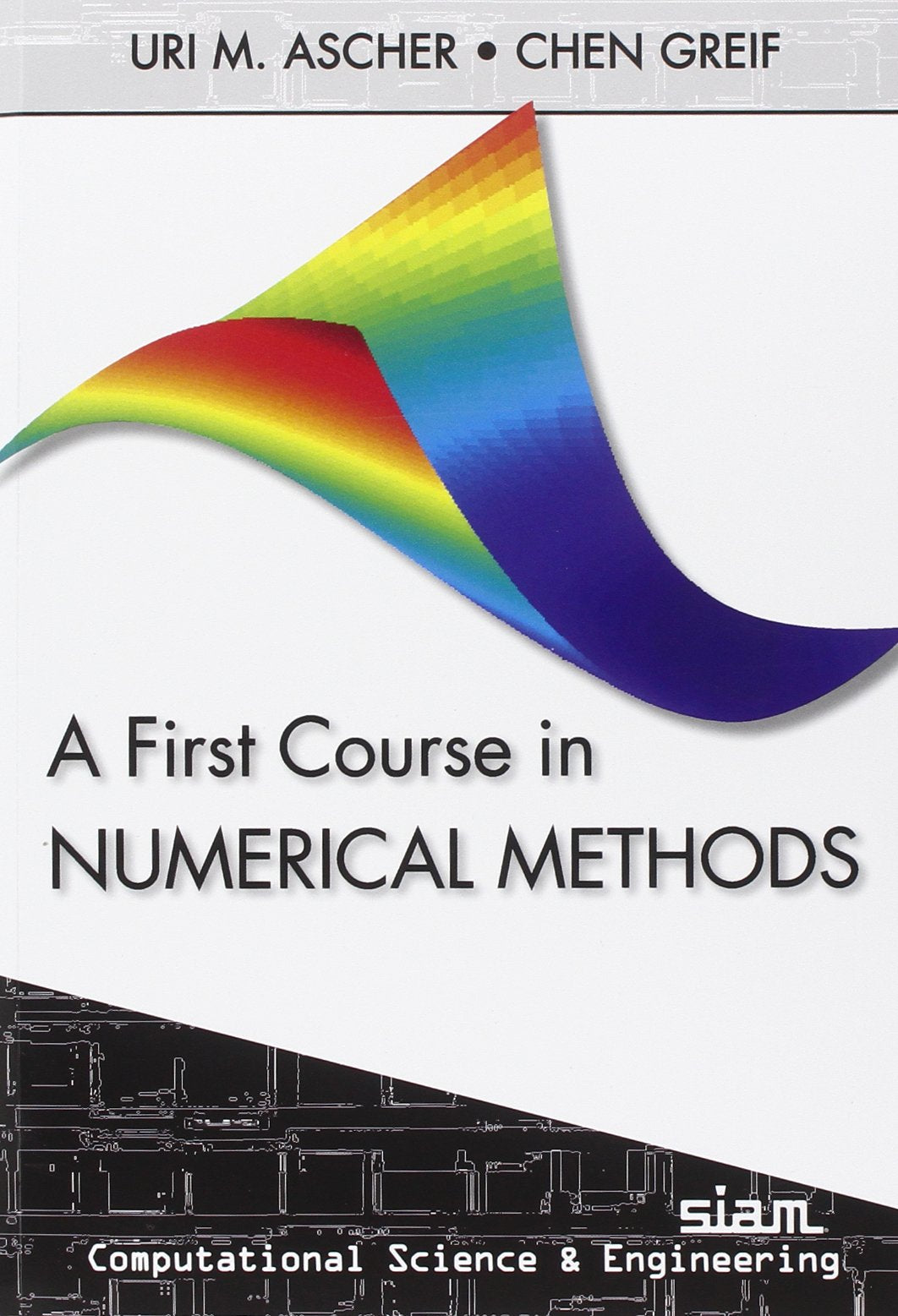 A First Course in Numerical Methods (Computational Science and Engineering, Series Number 7),Used