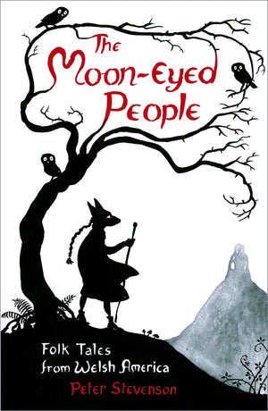 The MoonEyed People: Folk Tales from Welsh America,Used