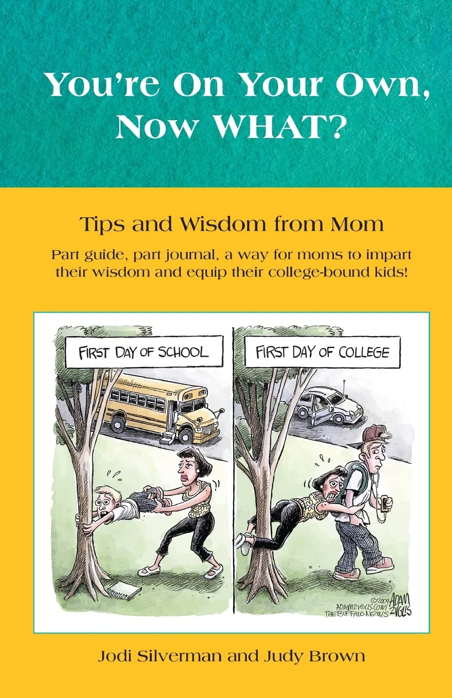 You're on your own...NOW WHAT?: Tips and Wisdom from Mom,New