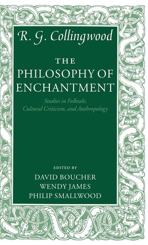 The Philosophy of Enchantment: Studies in Folktale, Cultural Criticism, and Anthropology,Used