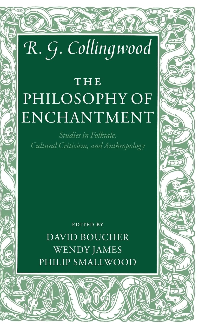 The Philosophy of Enchantment: Studies in Folktale, Cultural Criticism, and Anthropology,Used