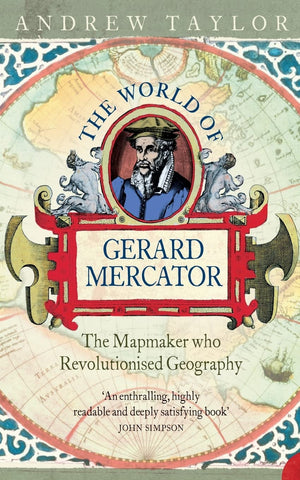 The World of Gerard Mercator: The Mapmaker Who Revolutionised Geography,Used