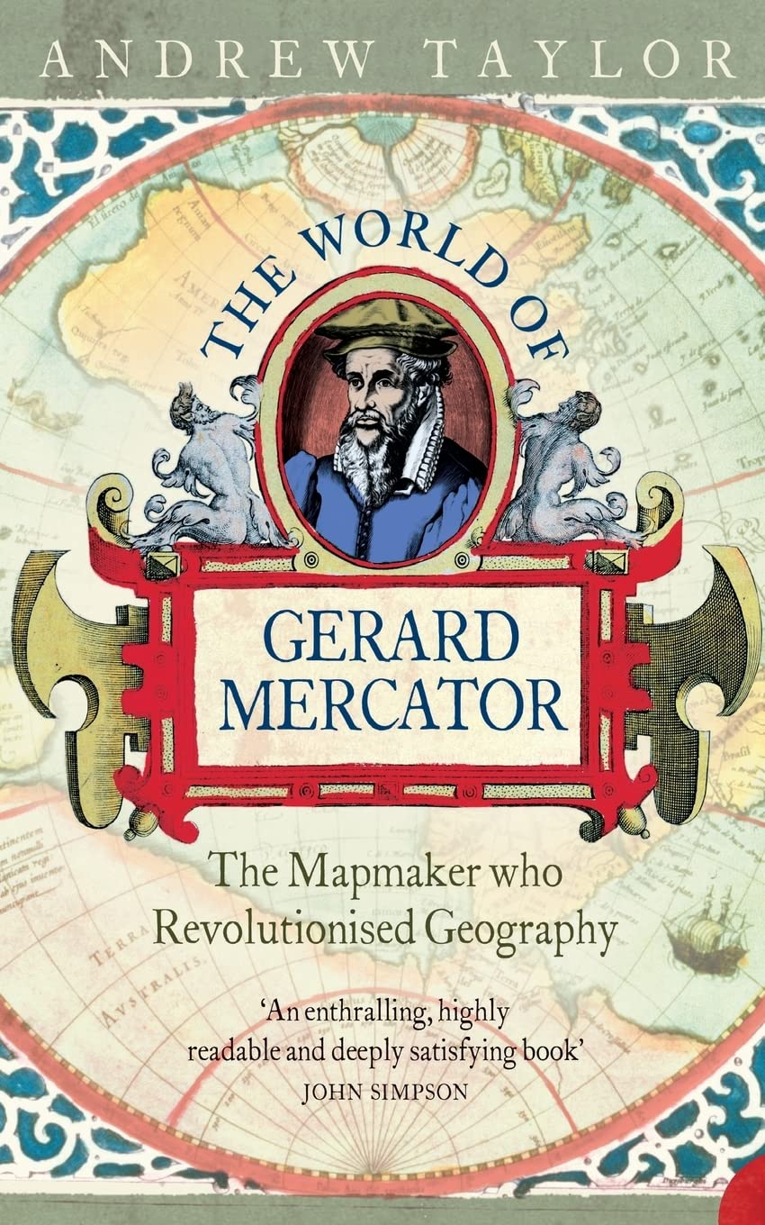 The World of Gerard Mercator: The Mapmaker Who Revolutionised Geography,Used