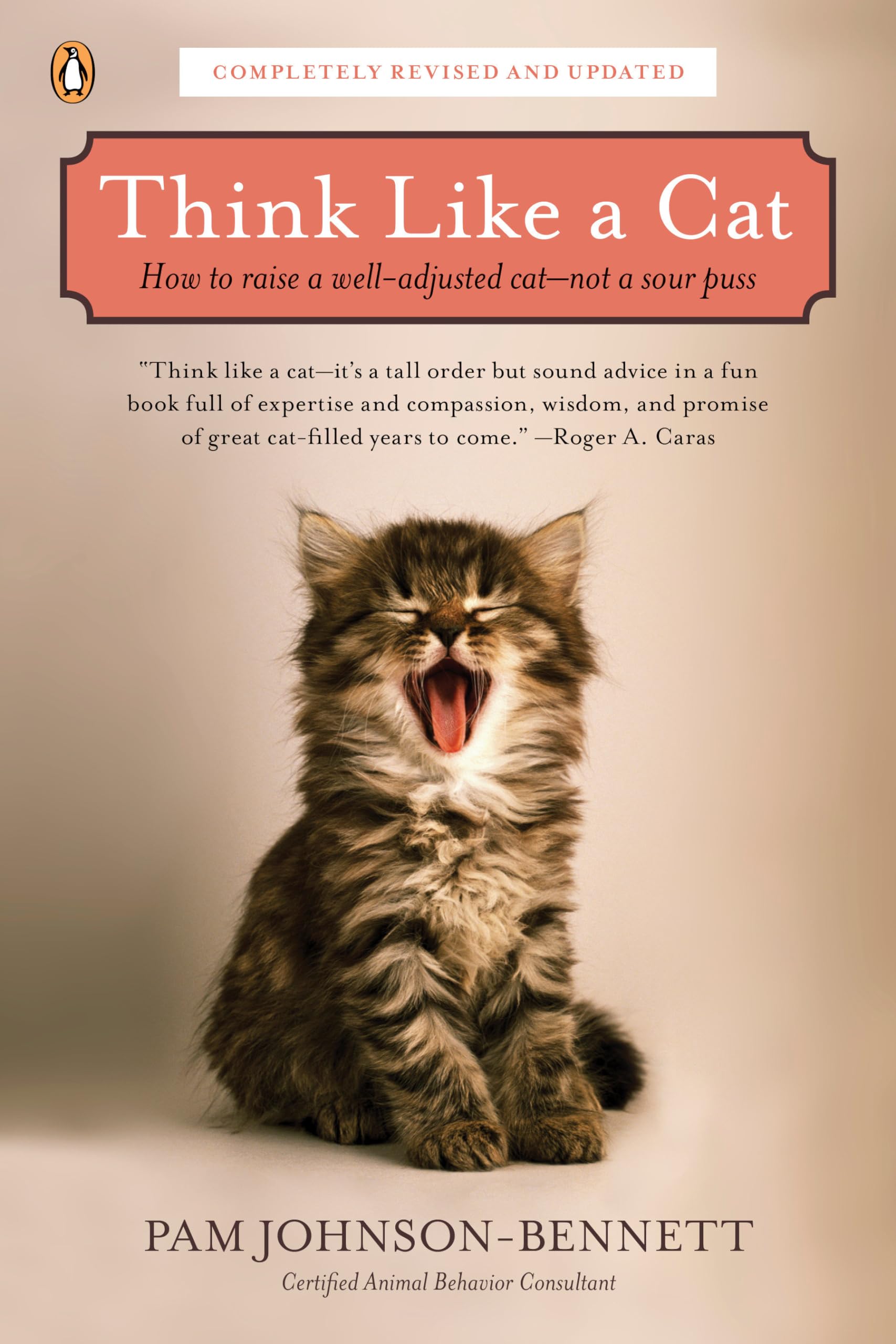 Think Like a Cat: How to Raise a WellAdjusted CatNot a Sour Puss,Used