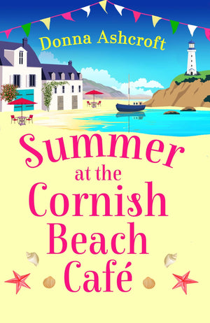 Summer at the Cornish Beach Cafe: A totally pageturning summer romance