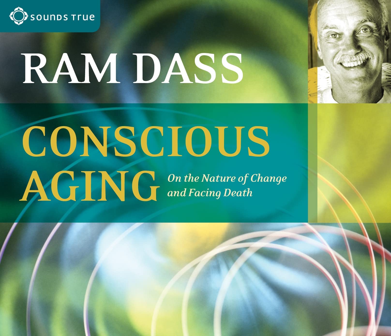 Conscious Aging: On the Nature of Change and Facing Death,Used