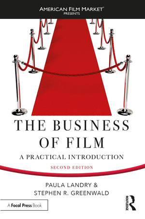 The Business Of Film: A Practical Introduction (American Film Market Presents)