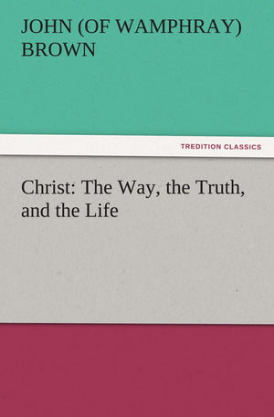 Christ: The Way, the Truth, and the Life,Used