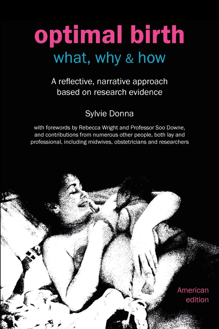 Optimal Birth: What, Why & How (American Edition, with Notes and References) (Fresh Heart Books for Better Birth),Used