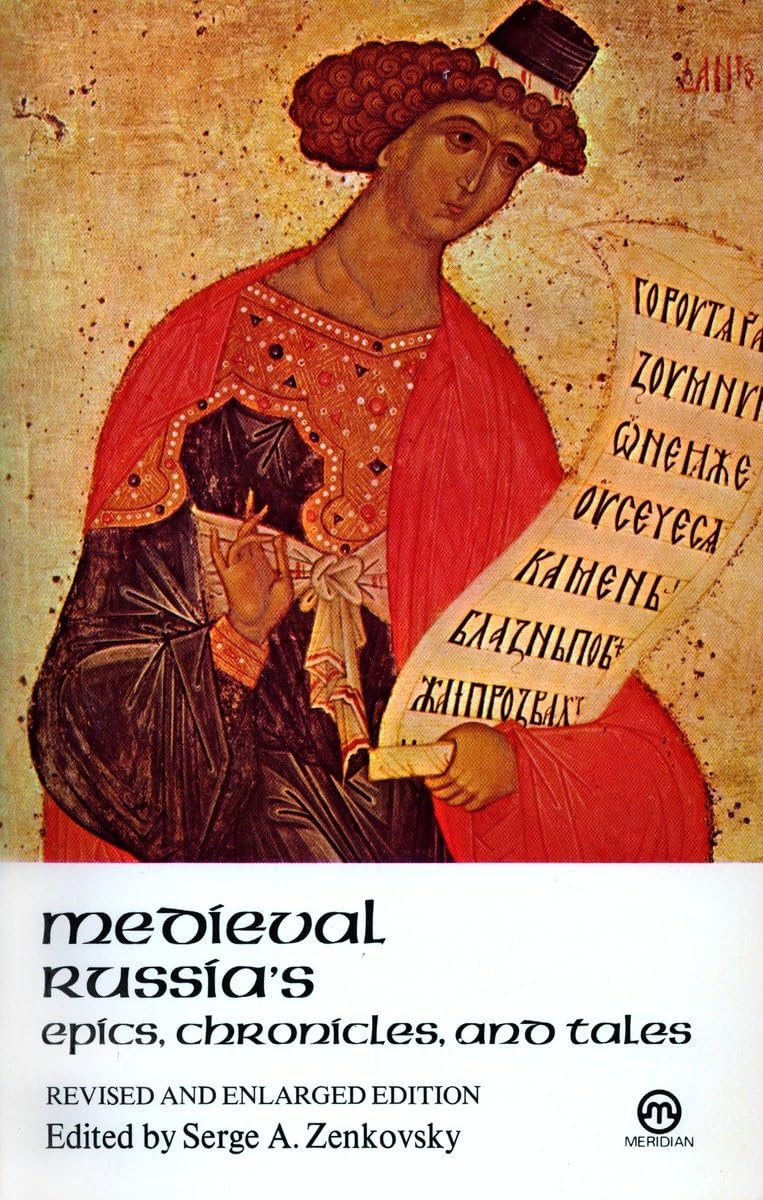 Medieval Russia'S Epics, Chronicles, And Tales