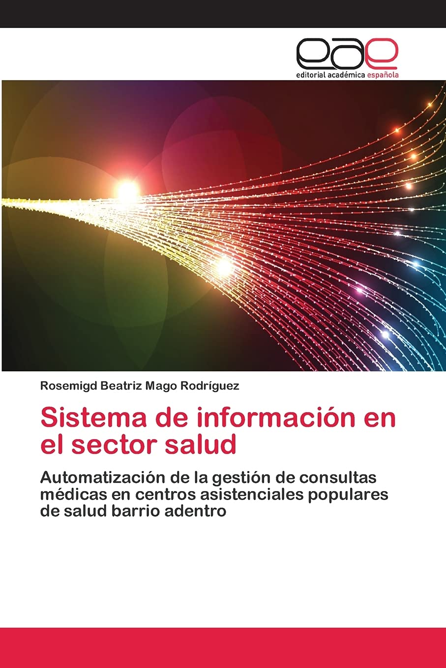 Sistema de informacin en el sector salud: Automatizacin de la gestin de consultas mdicas en centros asistenciales popula,Used