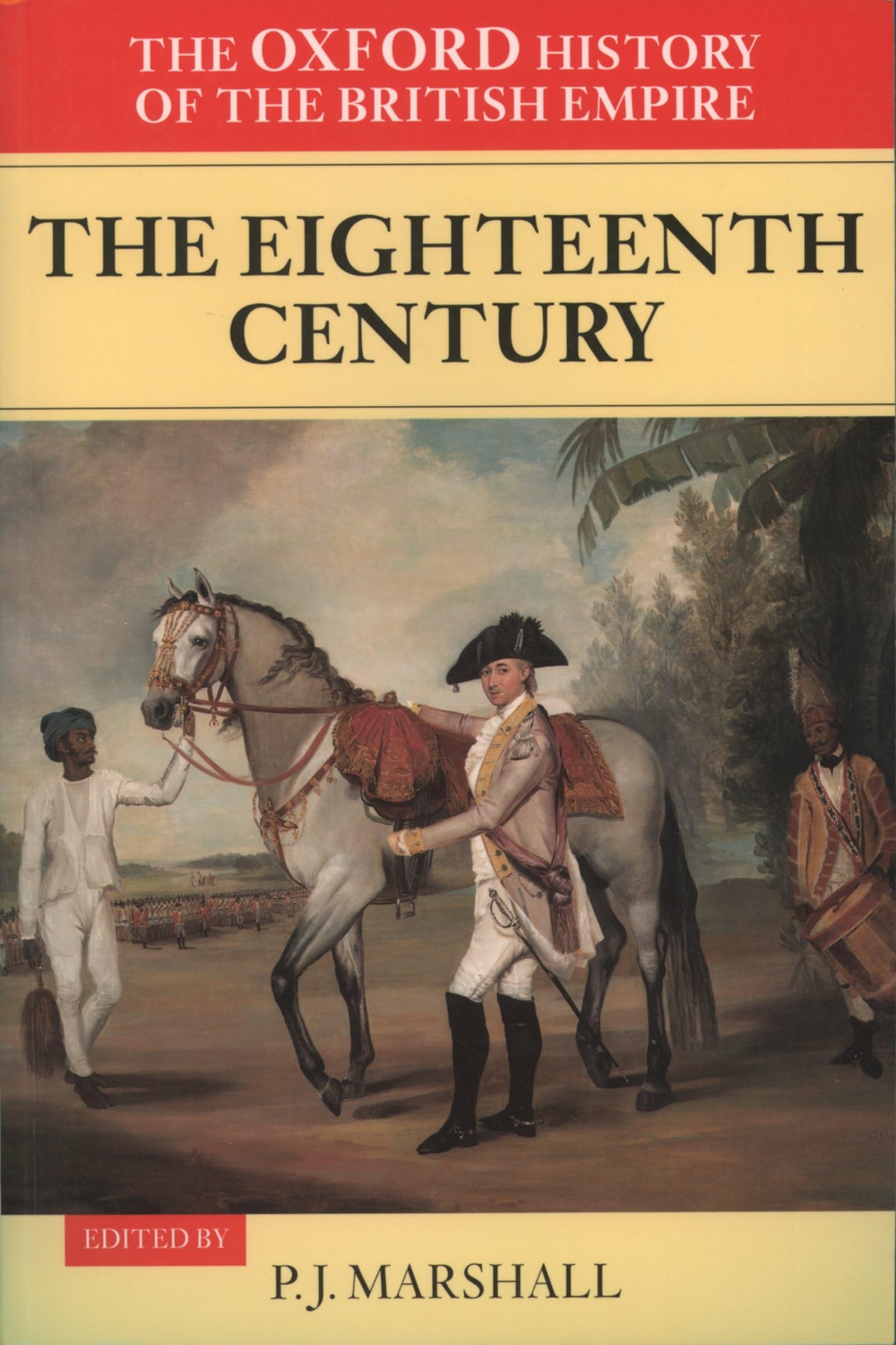 The Oxford History of the British Empire: Volume II: The Eighteenth CenturyVolume II: The Eighteenth Century (VOL. II),Used