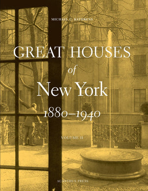 Great Houses Of New York, 18801940: V. 2,New