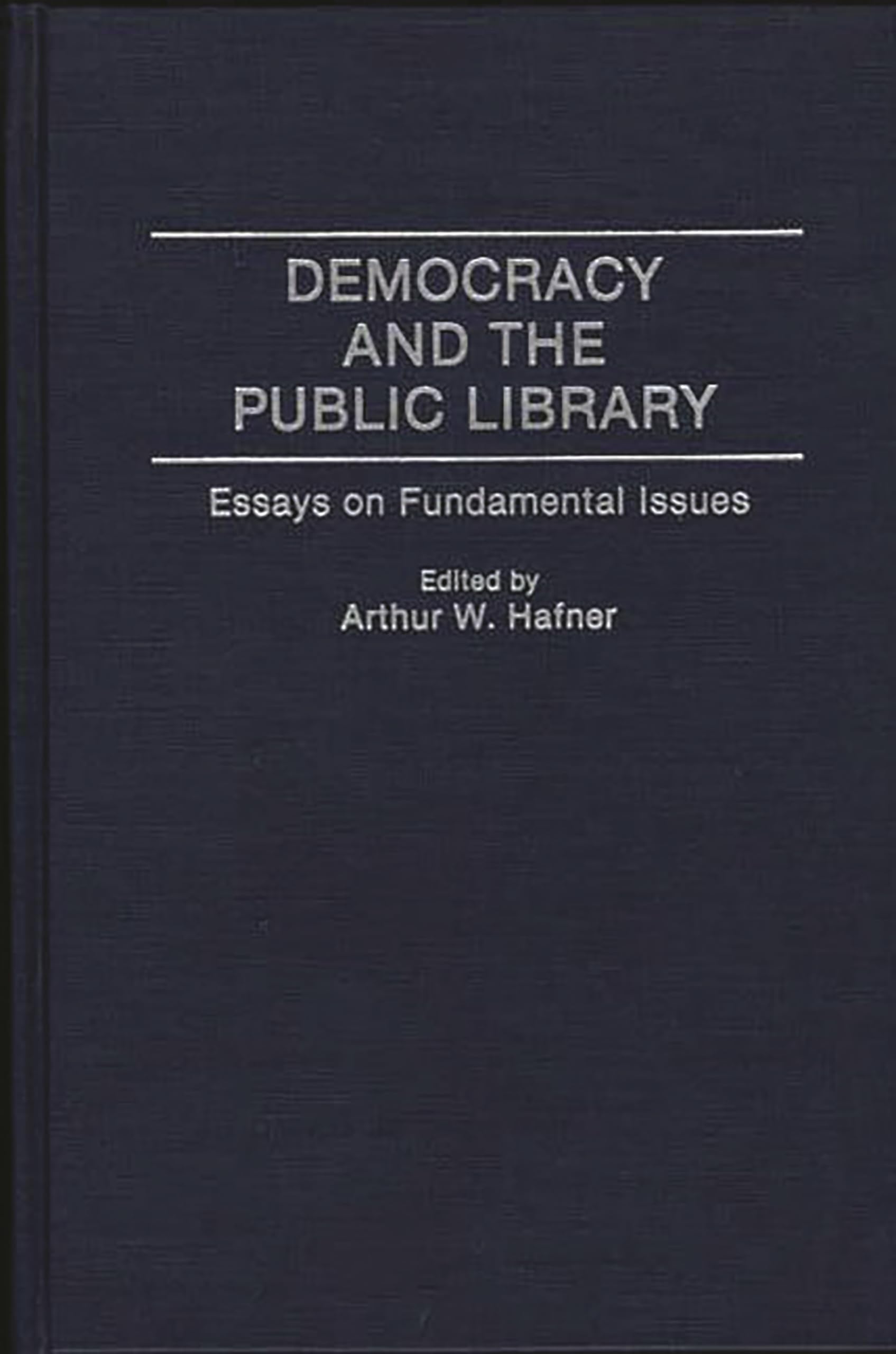 Democracy and the Public Library: Essays on Fundamental Issues (Contributions in Librarianship and Information Science),Used
