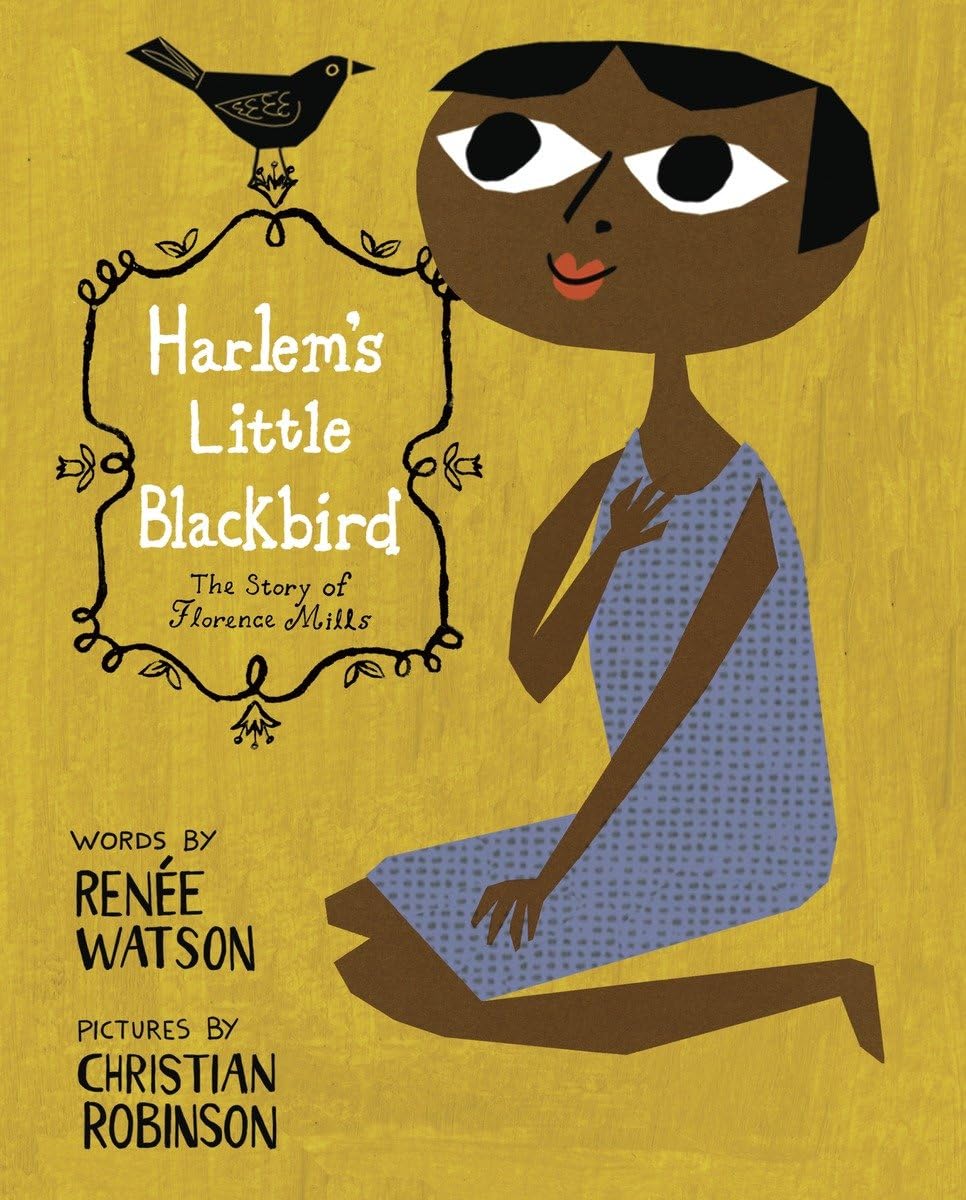 Harlem'S Little Blackbird: The Story Of Florence Mills,New