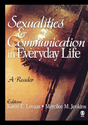 Sexualities and Communication in Everyday Life: A Reader,New