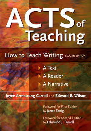 Acts of Teaching: How to Teach Writing: A Text, A Reader, A Narrative,New