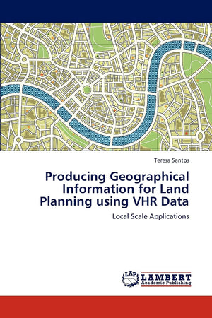Producing Geographical Information for Land Planning using VHR Data: Local Scale Applications,Used