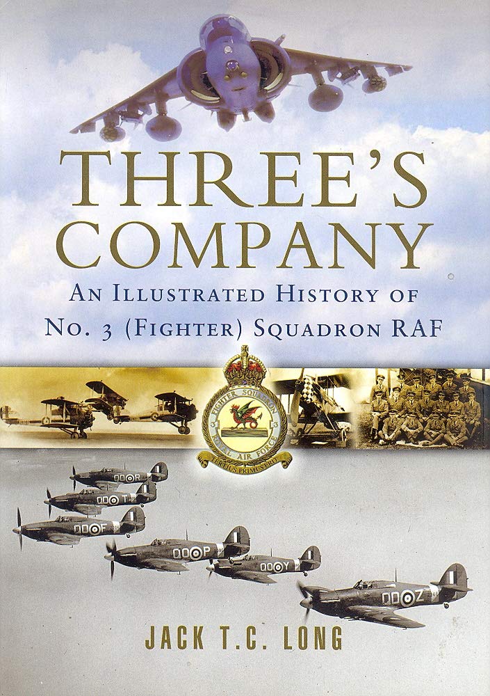 Three's Company: An Illustrated History of No. 3 Squadron RAF,Used
