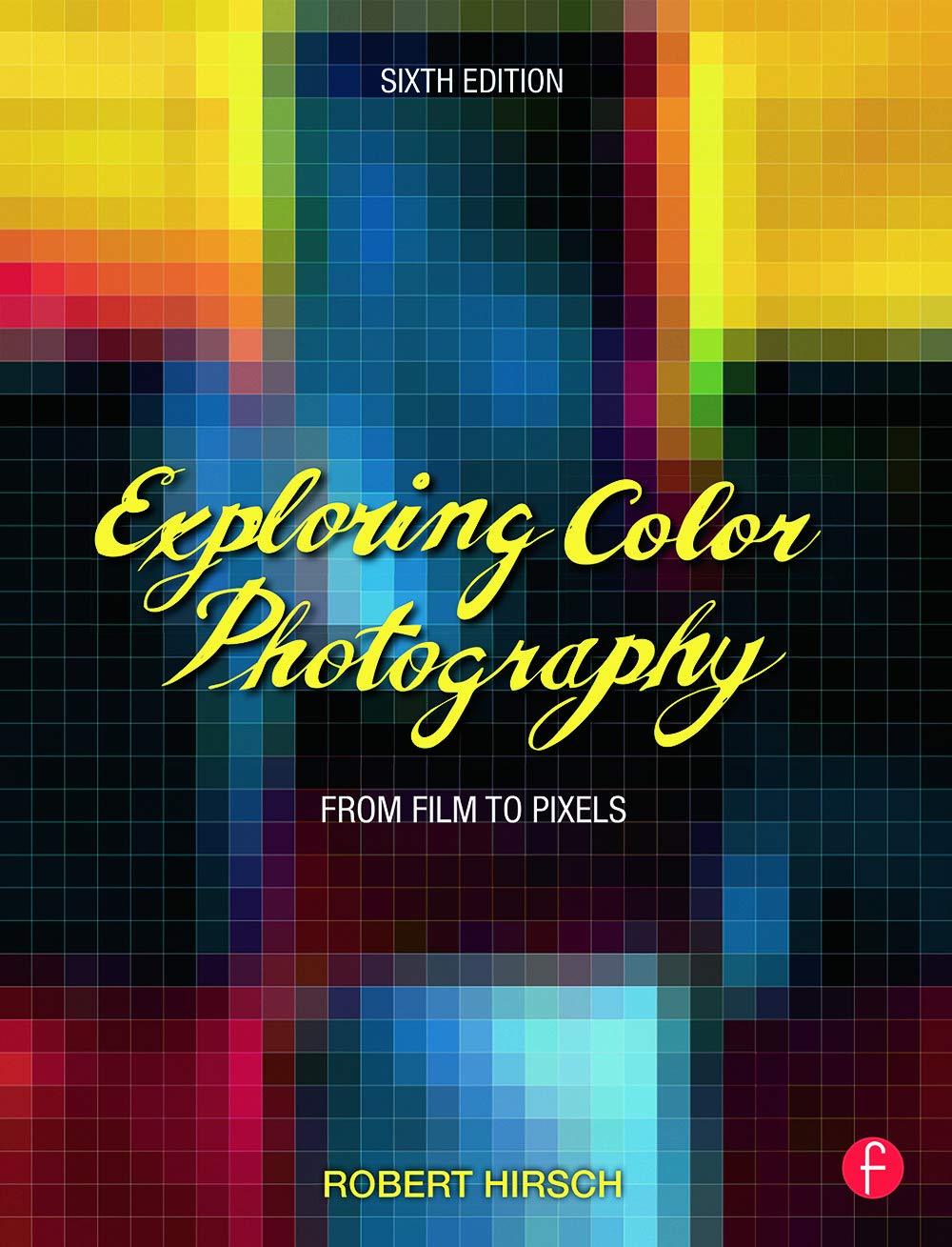 Exploring Color Photography: From Film to Pixels,Used