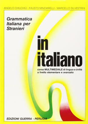 In italiano: Corso di lingua e civilta a livello iniziale e avanzato : grammatica italiana per stranieri (Italian Edition),New
