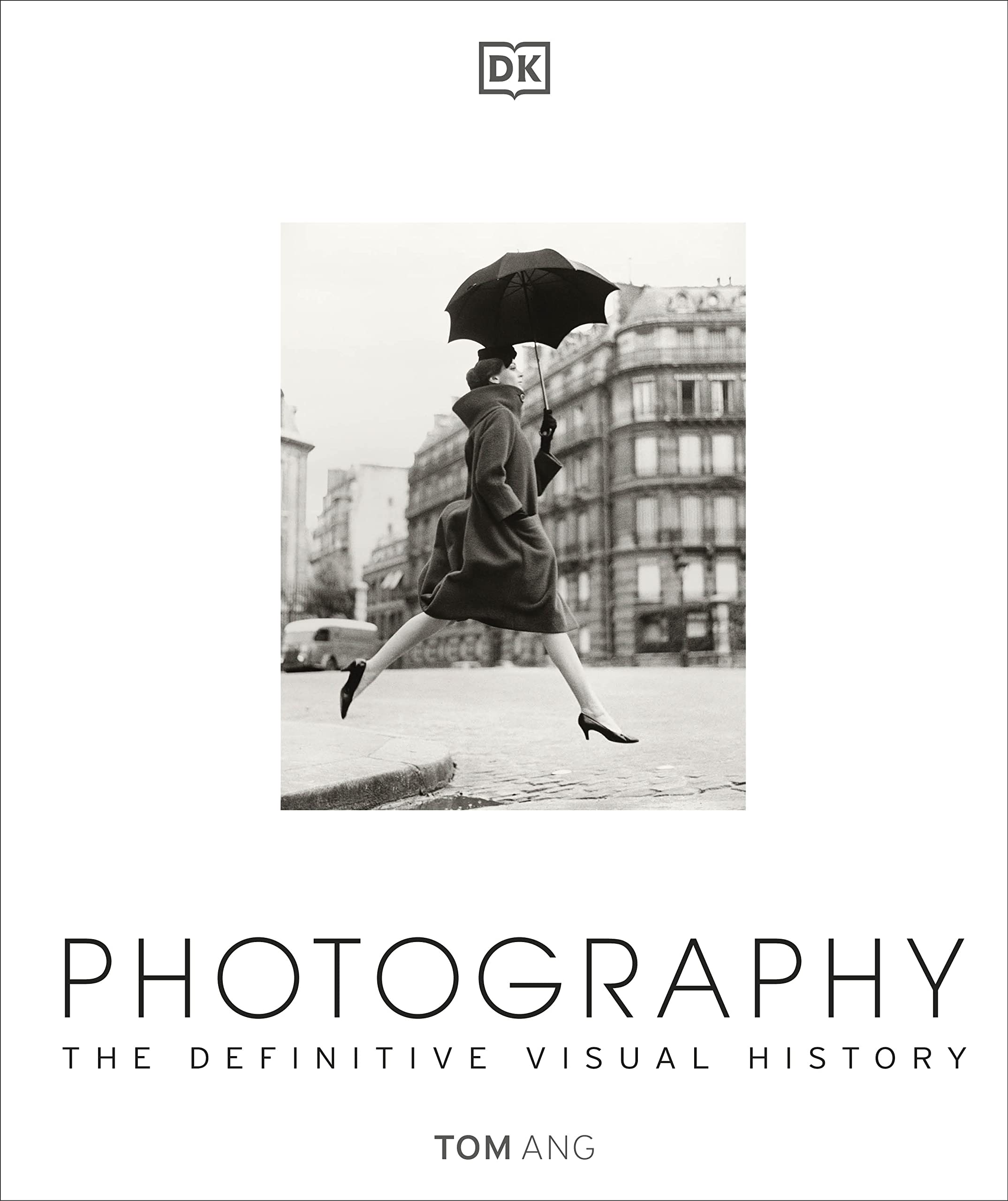 Photography: The Definitive Visual History (Dk Definitive Cultural Histories)