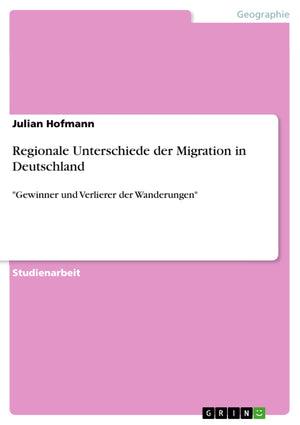 Regionale Unterschiede Der Migration In Deutschland: Gewinner Und Verlierer Der Wanderungen (German Edition),Used