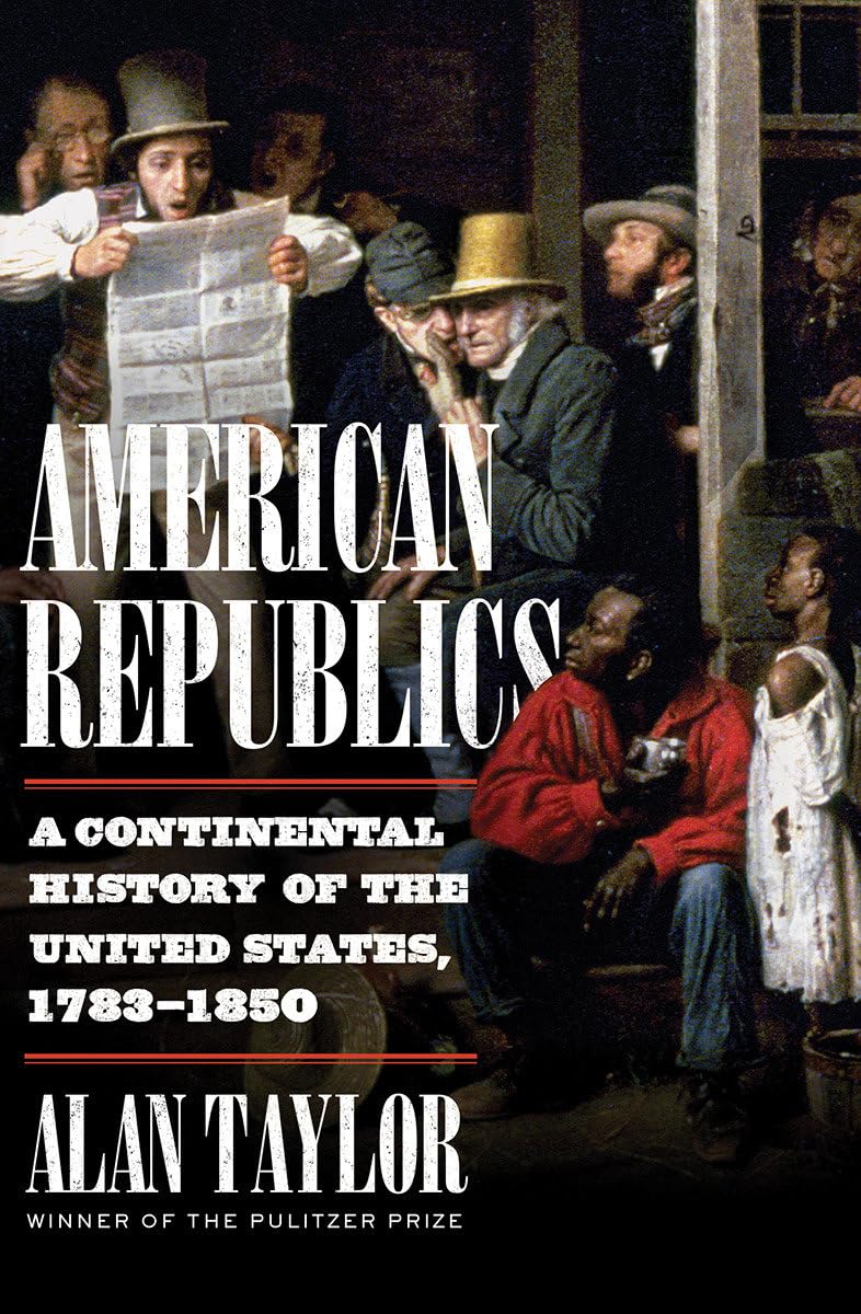 American Republics: A Continental History of the United States, 17831850,Used