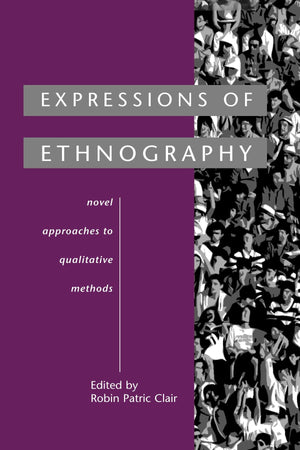 Expressions of Ethnography: Novel Approaches to Qualitative Methods,Used