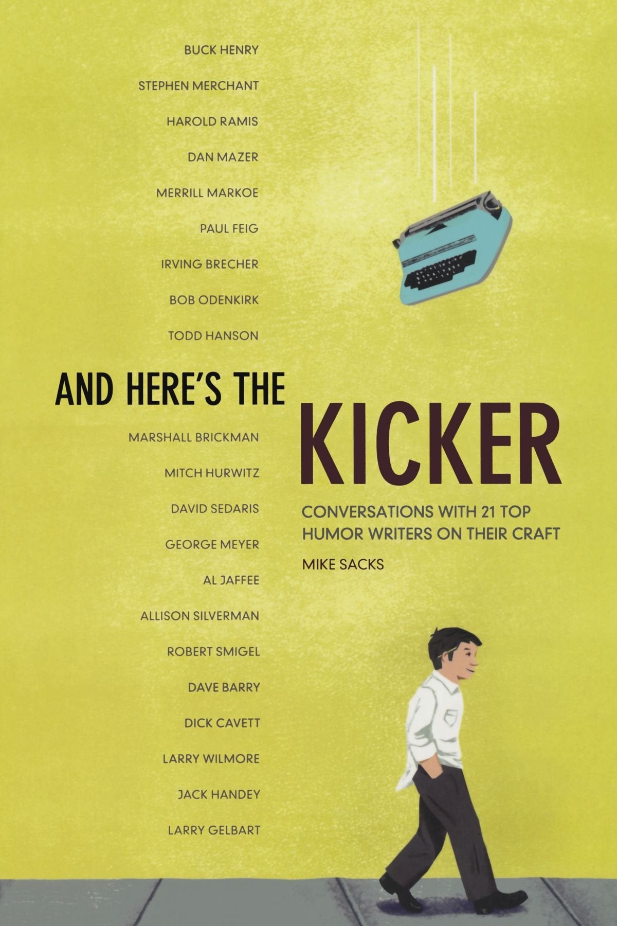And Here's the Kicker: Conversations With 21 Top Humor Writers on Their Craft,Used