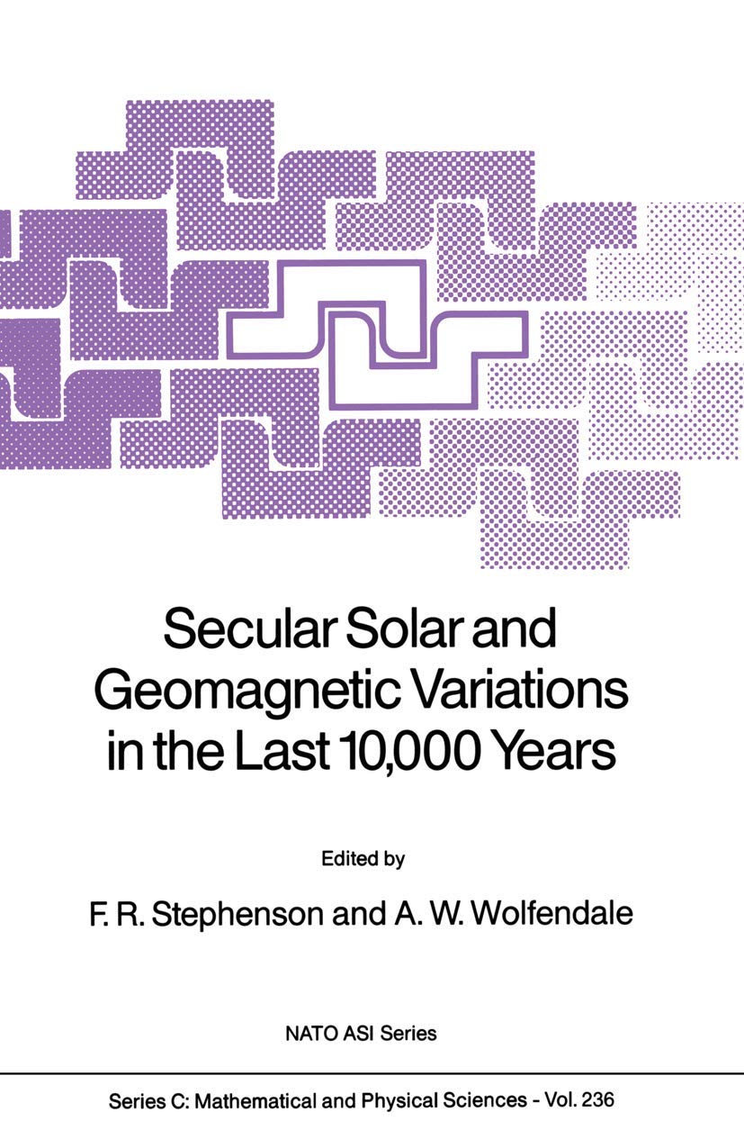 Secular Solar and Geomagnetic Variations in the Last 10,000 Years (Nato Science Series C:, 236),Used