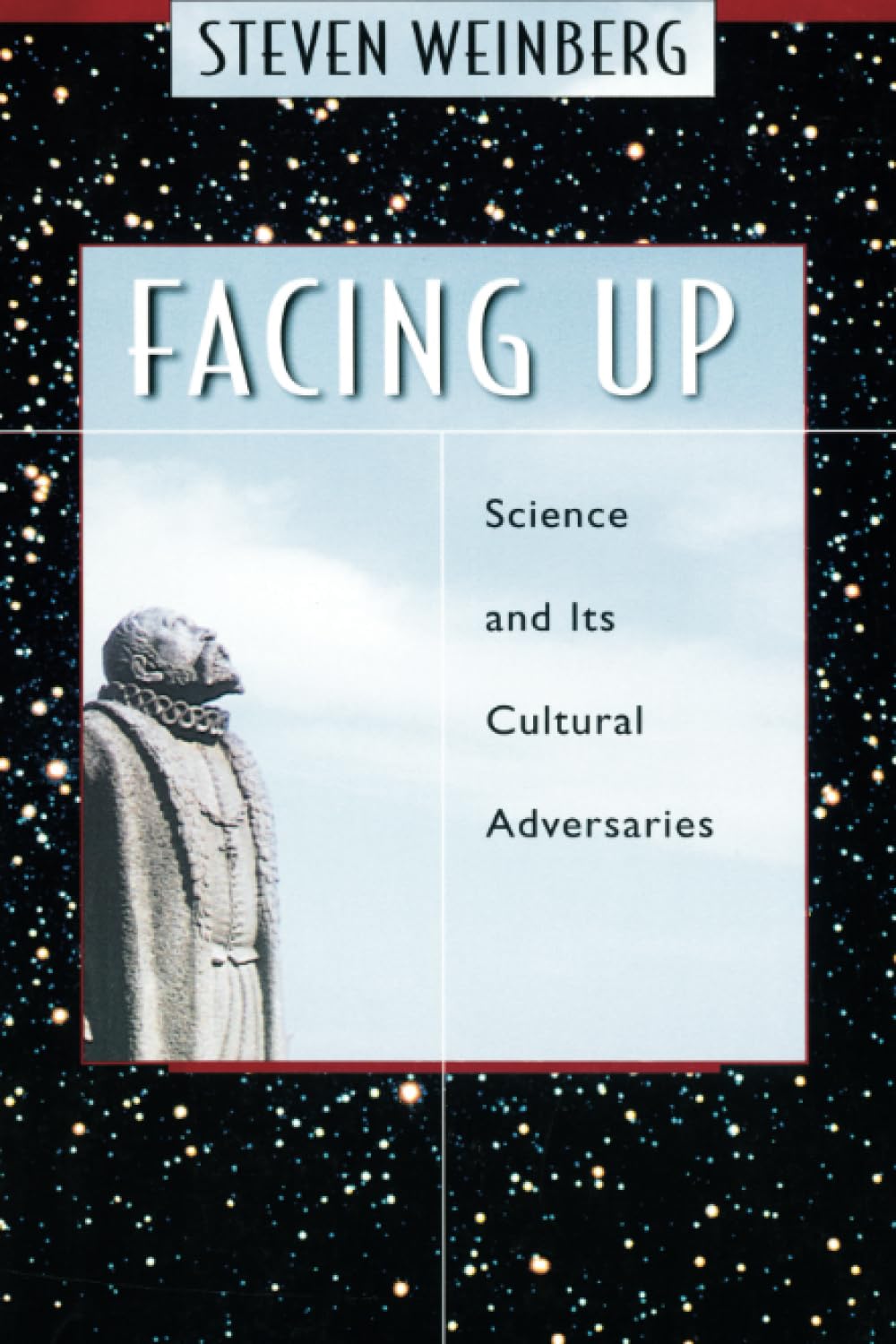 Facing Up: Science and Its Cultural Adversaries,New