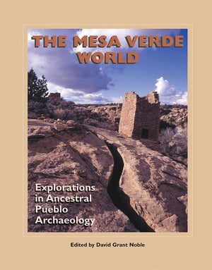 The Mesa Verde World: Explorations in Ancestral Pueblo Archaeology (A School for Advanced Research Popular Archaeology Book),Used