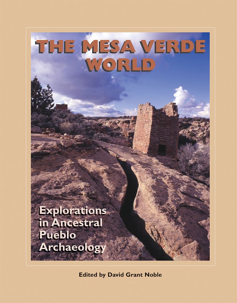 The Mesa Verde World: Explorations in Ancestral Pueblo Archaeology (A School for Advanced Research Popular Archaeology Book),Used