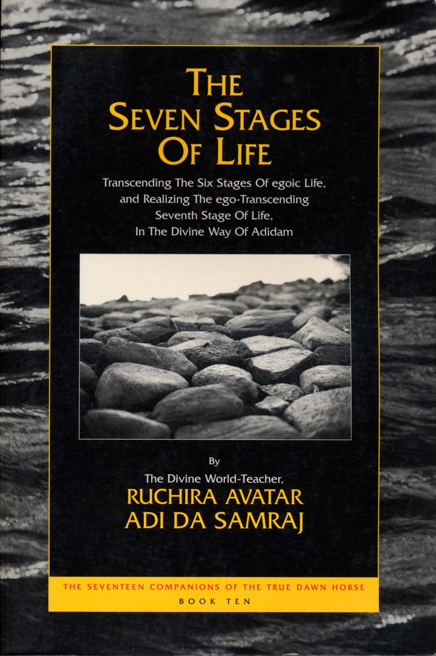 The Seven Stages of Life: Transcending the Six Stages of Egoic Life, and Realizing the EgoTranscending Seventh Stage of Life, i,New
