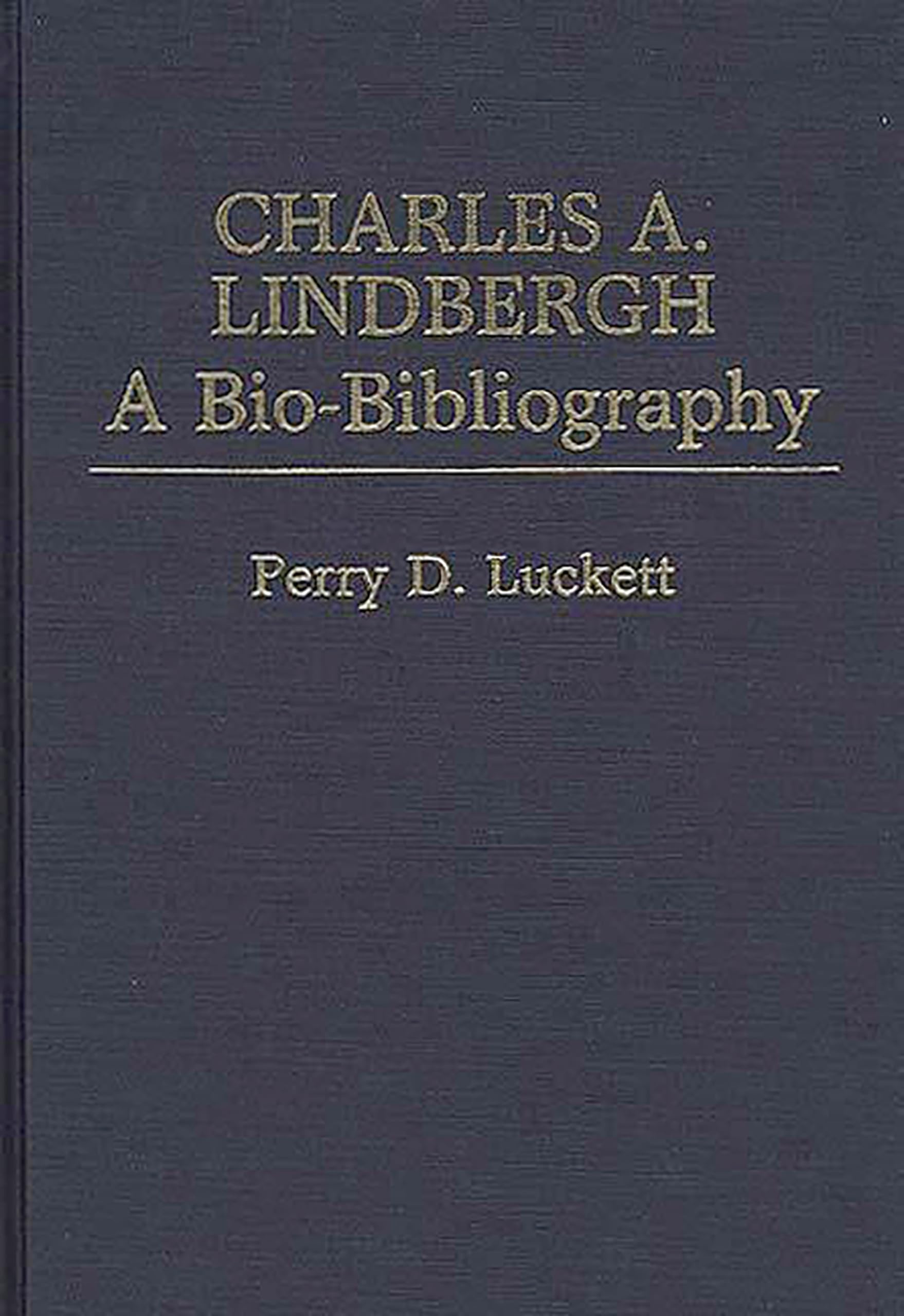 Charles A. Lindbergh: A BioBibliography (Popular Culture BioBibliographies),Used