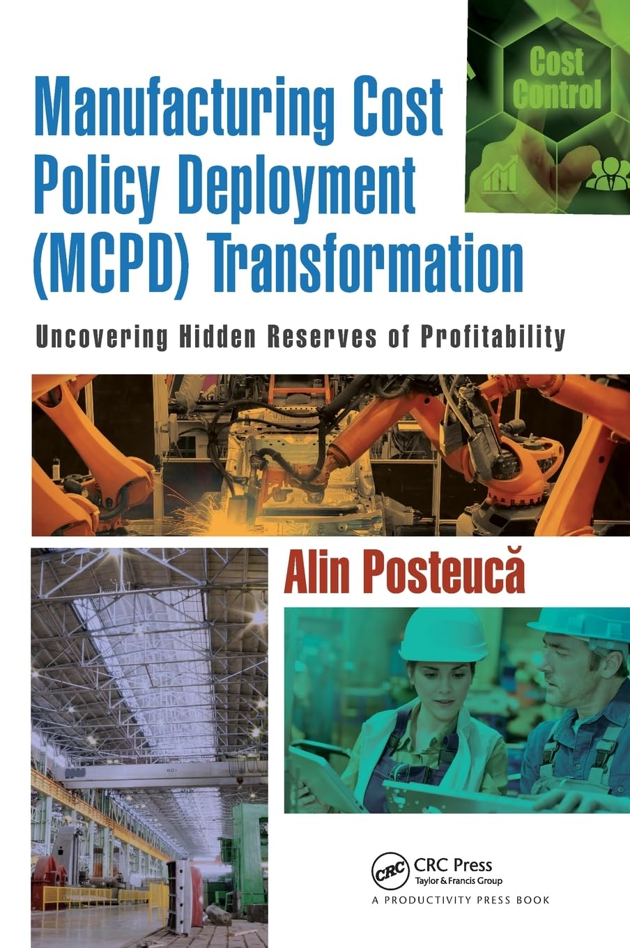 Manufacturing Cost Policy Deployment (MCPD) Transformation: Uncovering Hidden Reserves of Profitability,Used