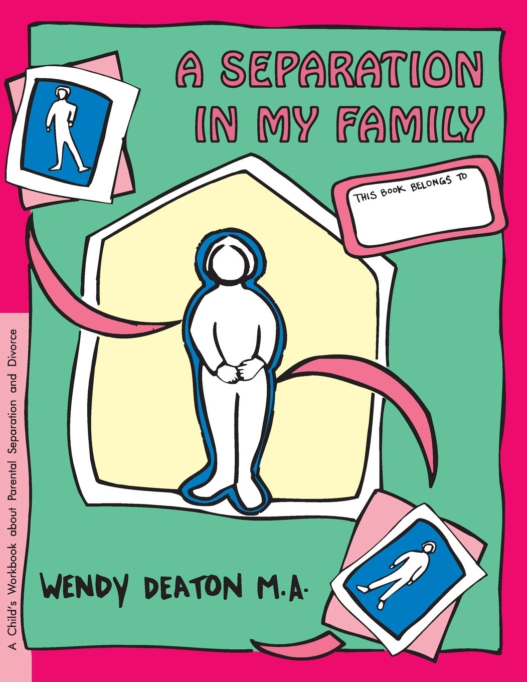 A Separation in My Family: A Childs Workbook About Parental Separation and Divorce