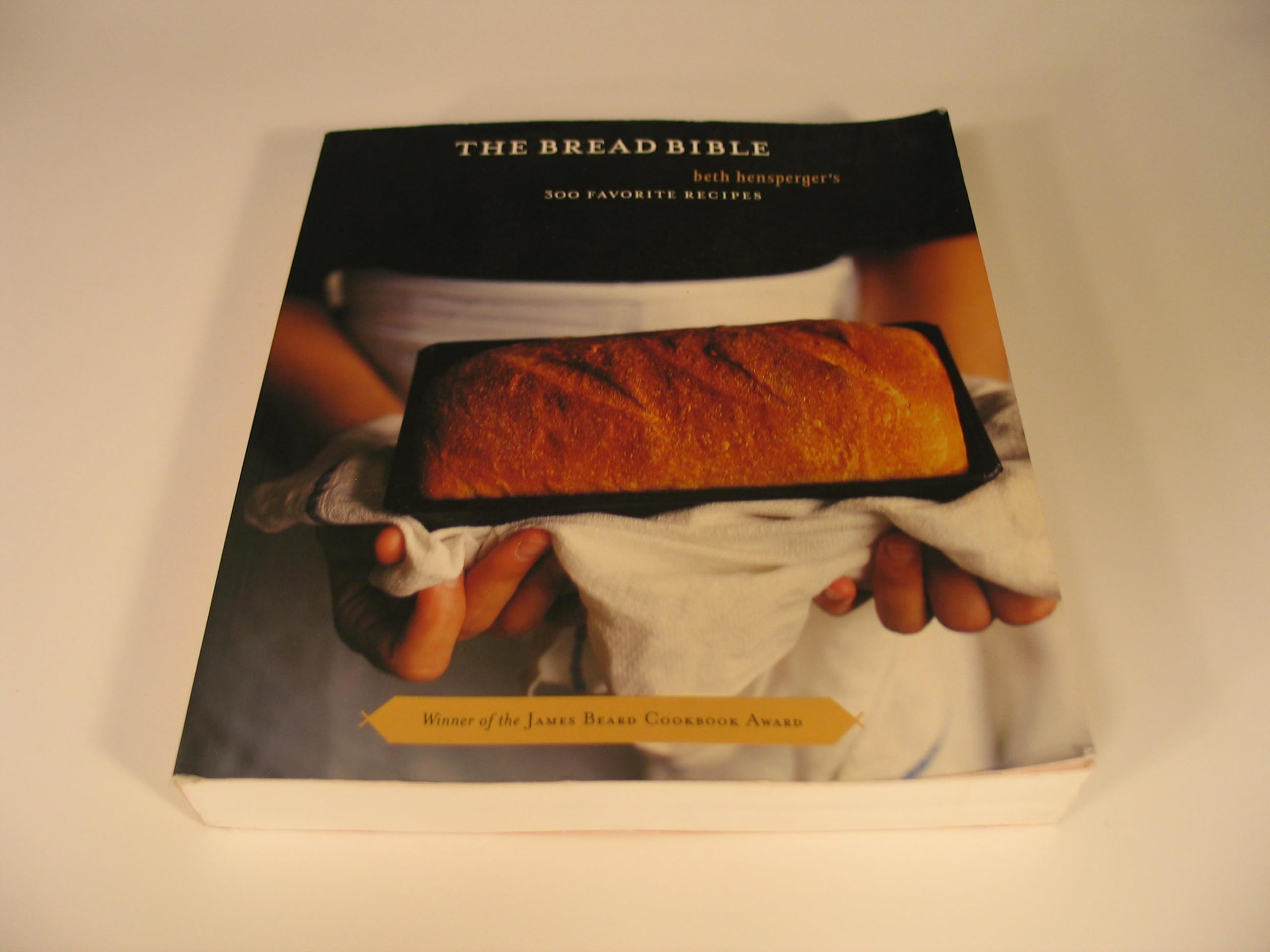 The Bread Bible: 300 Favorite Recipes,Used