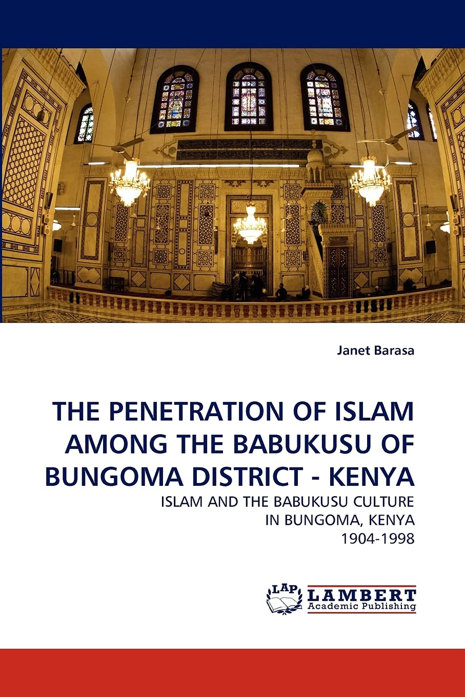THE PENETRATION OF ISLAM AMONG THE BABUKUSU OF BUNGOMA DISTRICT  KENYA: ISLAM AND THE BABUKUSU CULTURE IN BUNGOMA, KENYA 19041,Used