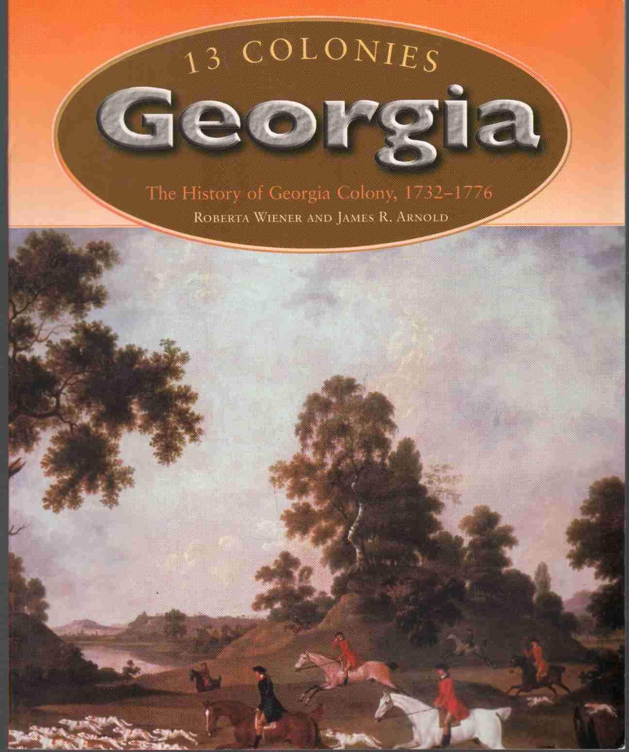 Georgia: The History of Georgia Colony, 17321776 (13 Colonies),Used
