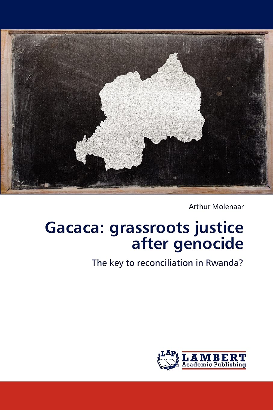 Gacaca: grassroots justice after genocide: The key to reconciliation in Rwanda?,Used