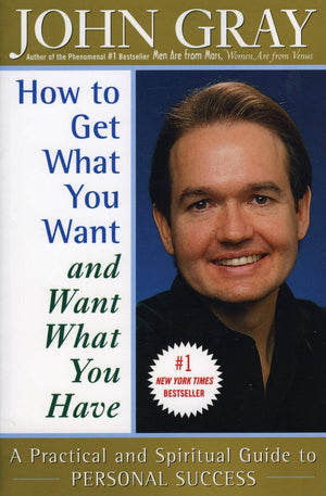How to Get What You Want and Want What You Have: A Practical and Spiritual Guide to Personal Success,Used