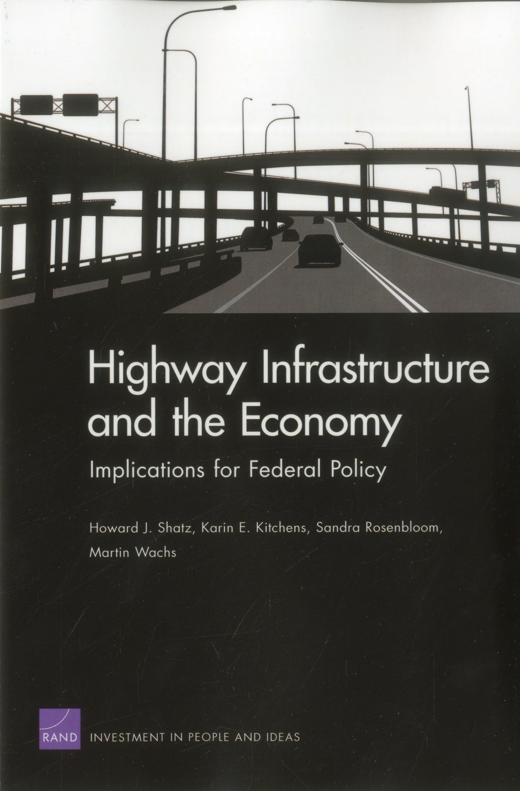 Highway Infrastructure and the Economy: Implications for Federal Policy (Rand Corporation Monograph),Used